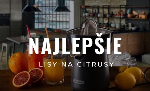 Najlepšie elektrické lisy na citrusy 2025: Porovnanie, testy a recenzie
