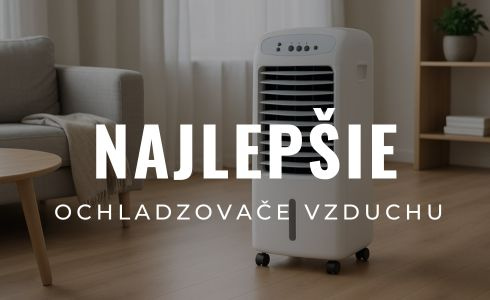 Najlepšie ochladzovače vzduchu 2025: Recenzie, test + Ako vybrať