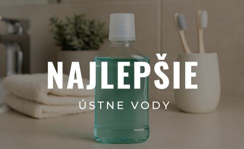 Najlepšie ústne vody 2025: Recenzie, testovanie a skúsenosti