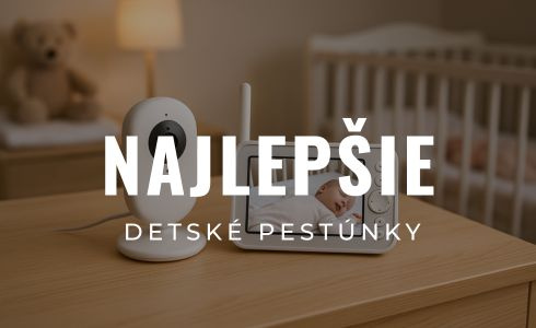 Najlepšie detské pestúnky 2025: Recenzie audio, video a smart