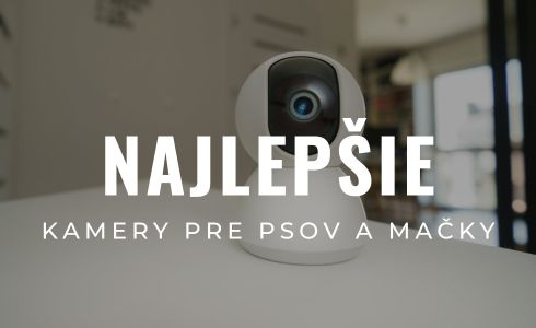 Najlepšie kamery na sledovanie domácich miláčikov: Recenzie 2026