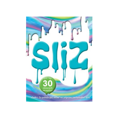Sliz - Všetko, čo potrebuješ vedieť na prípravu perfektného slizu Slovart