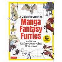 Tuttle Publishing A Guide to Drawing Manga Fantasy Furries: and Other Anthropomorphic Creatures