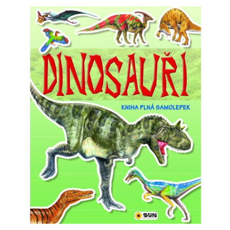 Sun Kniha plná samolepek Dinosauři CZ verzia