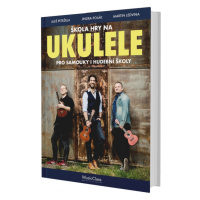 Publikácie Naučíme vás hrať na UKULELE - Pre samoukov, rodiny a hudobné školy