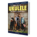 Publikácie Naučíme vás hrať na UKULELE - Pre samoukov, rodiny a hudobné školy