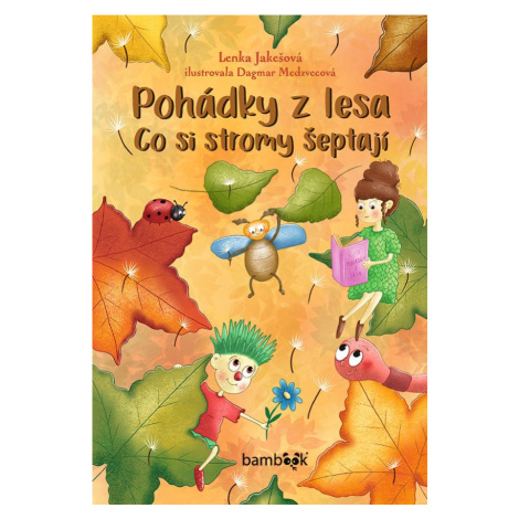 Pohádky z lesa – Co si stromy šeptají, Jakešová Lenka