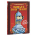 Universe Publishing Futurama Presents: Bender’s Guide to Life: By me, Bender!