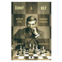 Dobrovský s.r.o. Černý a bílý: Vzestup a pád Bobbyho Fischera