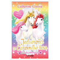 Jednorožci z Čarovného lesa - Kouzla jednorožců, Coeová Catherine