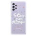 Odolné silikónové puzdro iSaprio - Follow Your Dreams - white - Samsung Galaxy A52/A52 5G
