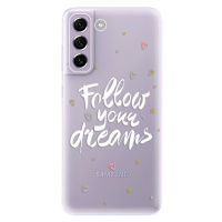 Odolné silikónové puzdro iSaprio - Follow Your Dreams - white - Samsung Galaxy S21 FE 5G