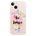 Odolné silikónové puzdro iSaprio - Be Brave - iPhone 13 mini