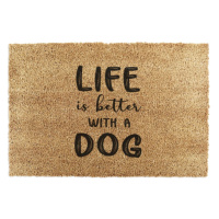 Rohožka z kokosového vlákna 40x60 cm Life Is Better With & Dog – Artsy Doormats