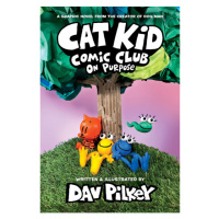 Scholastic US Cat Kid Comic Club On Purpose: A Graphic Novel