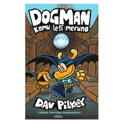 Pikola Dogman: Komu letí meruna