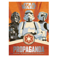 Harper Collins Star Wars Propaganda: A History of Persuasive Art in the Galaxy