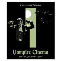Reel Art Press Vampire Cinema: The First One Hundred Years