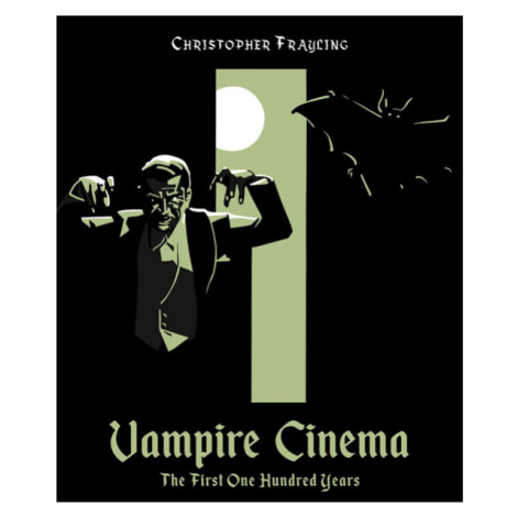 Reel Art Press Vampire Cinema: The First One Hundred Years