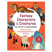 Tuttle Publishing Fantasy Characters & Creatures: An Artist's Sourcebook