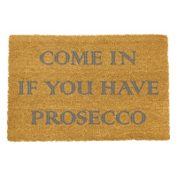 Rohožka z prírodného kokosového vlákna Artsy Doormats Come In If you Have Prosecco, 40 x 60 cm