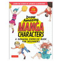 Tuttle Publishing Draw Amazing Manga Characters: A Drawing Exercise Book for Beginners