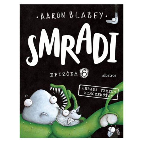 Albatros Smradi 6 - Smradi verzus mimozemšťan