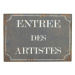 Kovová ceduľa 21x15 cm Entrée des Artistes – Antic Line