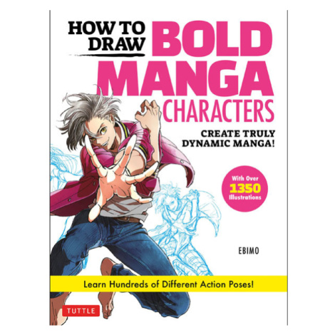 Tuttle Publishing How to Draw Bold Manga Characters