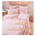 Ružové obliečky s potlačou "Baby It 'Cold Outside" Catherine Lansfield, 135 x 200 cm