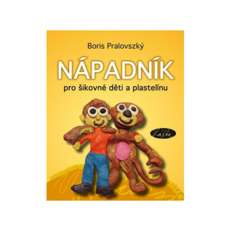 Nápadník pro šikovné děti a plastelínu - Boris Pralovszký