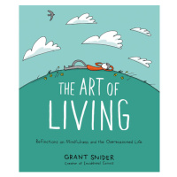 Abrams Art of Living: Reflections on Mindfulness and the Overexamined Life