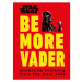 Dorling Kindersley Star Wars Be More Vader