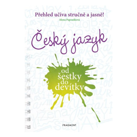 Český jazyk od šestky do devítky - Alena Papoušková, Aneta Papoušková