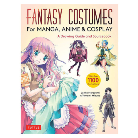 Tuttle Publishing Fantasy Costumes for Manga, Anime & Cosplay: A Drawing Guide and Sourcebook