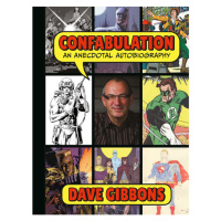 Dark Horse Confabulation: An Anecdotal Autobiography by Dave Gibbons