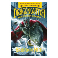 Dragonwatch 2 : Hnev kráľa drakov - Brandon Mull