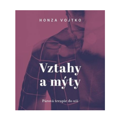 Vztahy a mýty (Párová terapie do kapsy) - audiokniha - Honza Vojtko