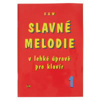 KN Slavné melodie v lehké úpravě pro klavír 1.díl