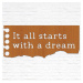 Motivačná tabuľka pre deti - It all starts with a dream