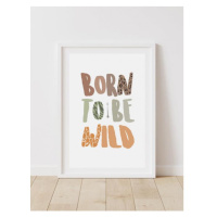 Detský dekoračný plagát s nápisom Born To Be Wild