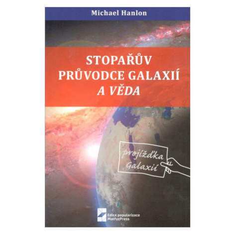 MatFyzPress Stopařův průvodce Galaxií a věda