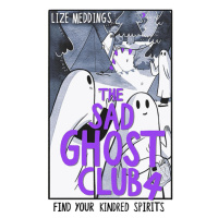 Hodder Children's Books Sad Ghost Club Vol 4: Find Your Kindred Spirits A Graphic Novel