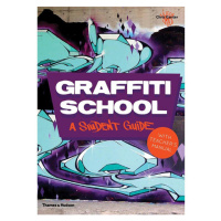 Thames & Hudson Graffiti School: A Student Guide and Teacher Manual