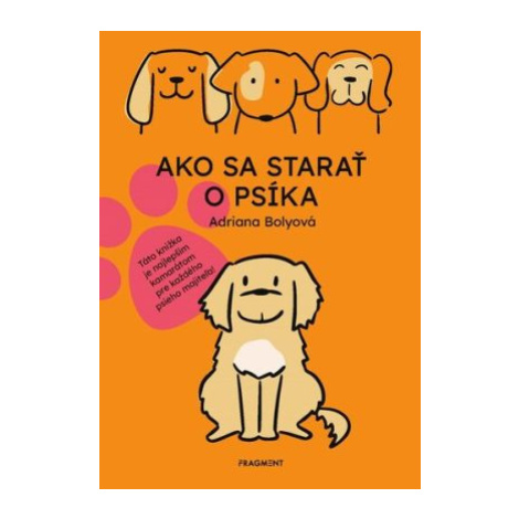 Ako sa starať o psíka - Adriana Bolyová