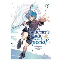 Yen Press A Returner's Magic Should be Special 3