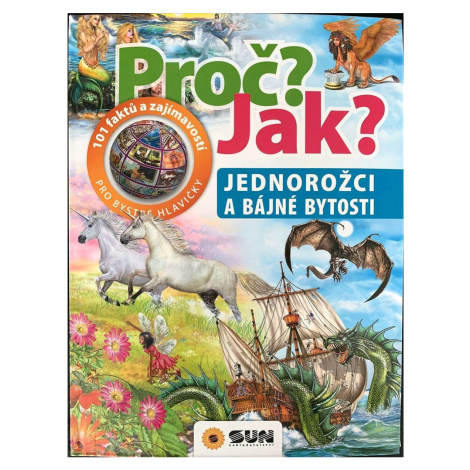 Sun Proč? Jak? Jednorožci a bájné bytosti CZ verzia