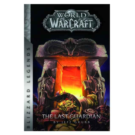 Blizzard Entertainment World of WarCraft: The Last Guardian (Blizzard Legends)