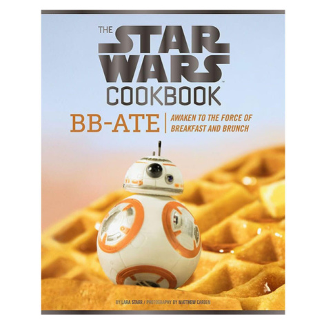 Chronicle Books Star Wars Cookbook: BB-Ate: Awaken to the Force of Breakfast and Brunch