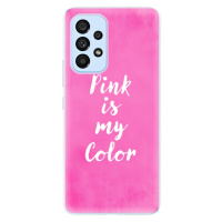 Odolné silikónové puzdro iSaprio - Pink is my color - Samsung Galaxy A73 5G